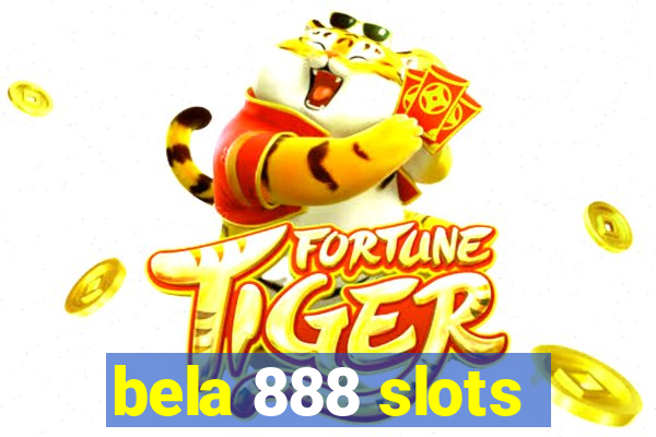 bela 888 slots